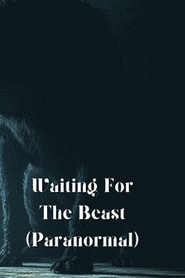 Waiting For The Beast (Paranormal) 1