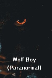 bokomslag Wolf Boy (Paranormal)