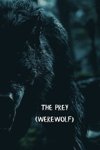 bokomslag The Prey (Werewolf)