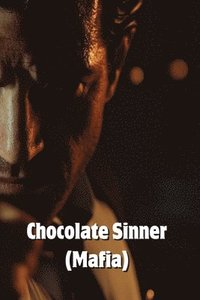 bokomslag Chocolate Sinner (Mafia)