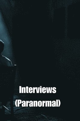 Interviews (Paranormal) 1