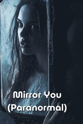 bokomslag Mirror You (Paranormal)