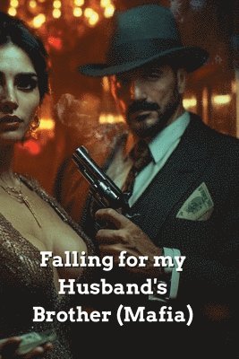 bokomslag Falling for my Husband's Brother (Mafia)