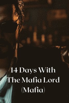 14 Days With The Mafia Lord (Mafia) 1