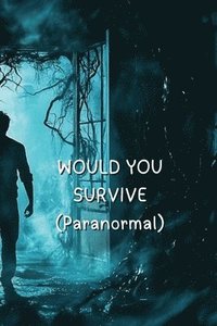 bokomslag WOULD YOU SURVIVE (Paranormal)