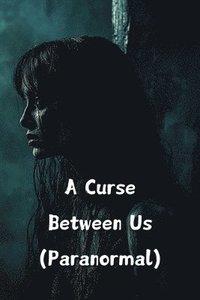 bokomslag Curse Between Us (Paranormal)