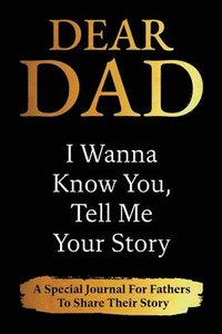 bokomslag Dear Dad Guided Journal For Memory Keepsake, I Wanna Know You, Tell Me Your Story