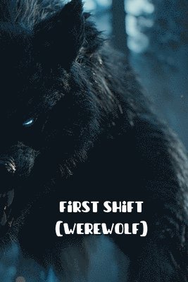 bokomslag First Shift (Werewolf)