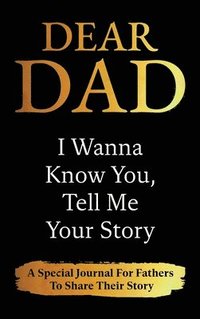 bokomslag Dear Dad Guided Journal For Memory Keepsake, I Wanna Know You, Tell Me Your Story