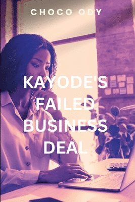 Kayode's Failed Business Deal 1