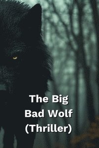 bokomslag The Big Bad Wolf (Thriller)