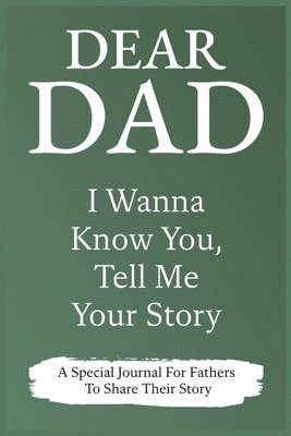 bokomslag Dear Dad Guided Journal For Memory Keepsake, I Wanna Know You, Tell Me Your Story