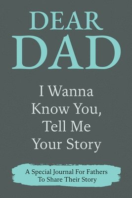 bokomslag Dear Dad Guided Journal For Memory Keepsake, I Wanna Know You, Tell Me Your Story