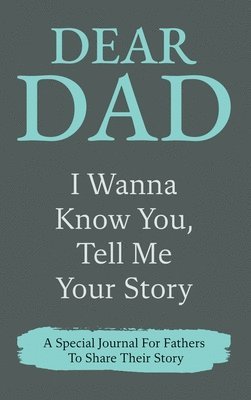 bokomslag Dear Dad Guided Journal For Memory Keepsake, I Wanna Know You, Tell Me Your Story