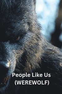 bokomslag People Like Us (WEREWOLF)