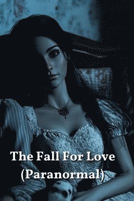 bokomslag The Fall For Love (Paranormal)