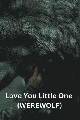 bokomslag Love You Little One (WEREWOLF)