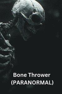 bokomslag Bone Thrower (PARANORMAL)