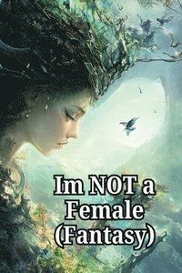 bokomslag Im NOT a Female (Fantasy)