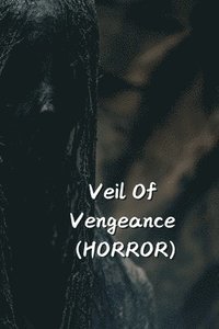 bokomslag Veil Of Vengeance (HORROR)