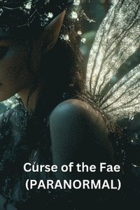 bokomslag Curse of the Fae (PARANORMAL)