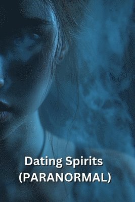 Dating Spirits (PARANORMAL) 1