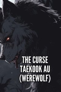 bokomslag The Curse Taekook Au (Werewolf)