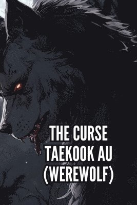 The Curse Taekook Au (Werewolf) 1