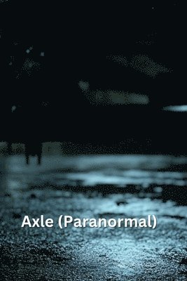 bokomslag Axle (Paranormal)