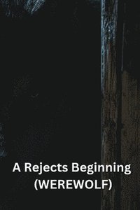 bokomslag Rejects Beginning (WEREWOLF)