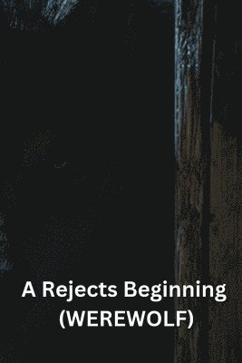 bokomslag Rejects Beginning (WEREWOLF)