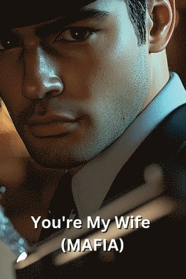 You're My Wife (MAFIA) 1