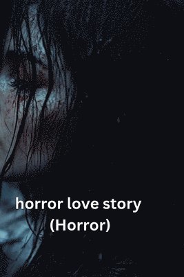 Horror Love Story (Horror) 1