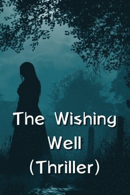 bokomslag The Wishing Well (Thriller)