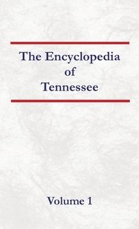 bokomslag Encyclopedia of Tennessee Volume 1