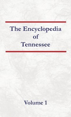 bokomslag Encyclopedia of Tennessee Volume 1