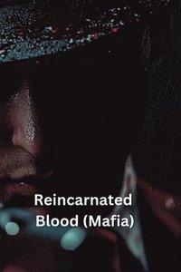 bokomslag Reincarnated Blood (Mafia)