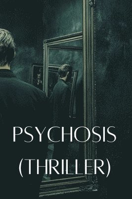 Psychosis (Thriller) 1