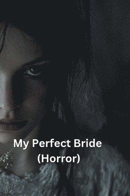 My Perfect Bride (Horror) 1