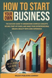 bokomslag How to Start Your Own Business