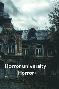 bokomslag Horror university (Horror)