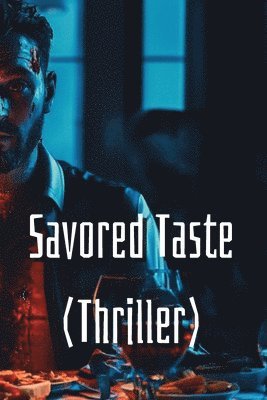 bokomslag Savored Taste (Thriller)