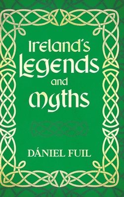 bokomslag Ireland's Legends and Myths