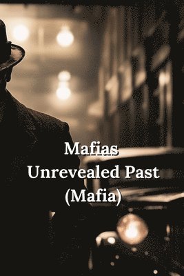 Mafias Unrevealed Past (Mafia) 1