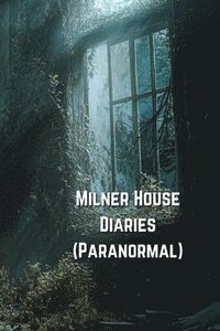 bokomslag Milner House Diaries (Paranormal)