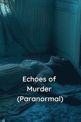 Echoes of Murder (Paranormal) 1