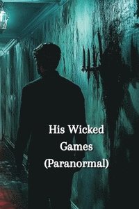 bokomslag His Wicked Games (Paranormal)