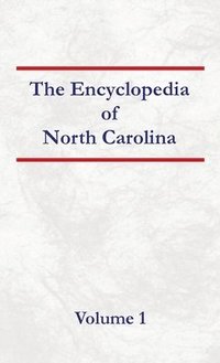 bokomslag Encyclopedia of North Carolina - Volume 1