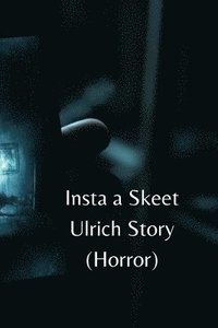 bokomslag Insta a Skeet Ulrich Story (Horror)