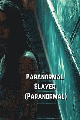 bokomslag Paranormal Slayer (Paranormal)